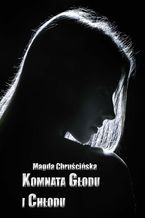 Okładka - Komnata głodu i chłodu - Magda Chruścińska