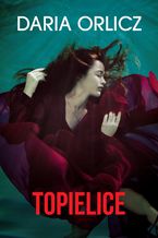 Okładka - Topielice - Daria Orlicz