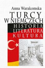 Okładka - Turcy w Niemczech - Anna Warakomska