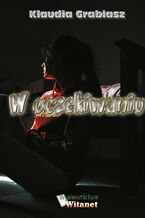 Okładka - W oczekiwaniu - Klaudia Grabiasz