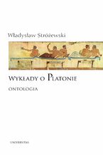 Okładka - Wykłady o Platonie. Ontologia - Władysław Stróżewski