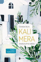 Okładka - Kalimera. Grecka kuchnia radości - Dionisios Sturis