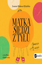 Okładka - Matka siedzi z tyłu. Opowieści z d**y wzięte - Joanna Mokosa-Rykalska