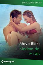 Okładka - Siedem dni w raju - Maya Blake