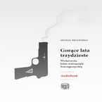 Okładka - Gorące lata trzydzieste. Wydarzenia, które wstrząsnęły Rzeczpospolitą - Michał Przeperski