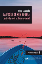Okładka - La prose de Ken Bugul : entre le réel et le surnaturel - Anna Swoboda