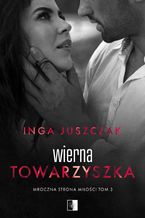 Okładka - Wierna towarzyszka - Inga Juszczak