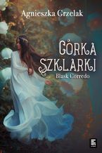 Okładka - Córka Szklarki - Agnieszka Grzelak