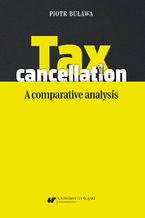 Okładka - Tax cancellation: A comparative analysis - Piotr Buława