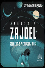 Okładka - Relacja z pierwszej ręki - Janusz Zajdel