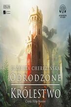 Okładka - Odrodzone królestwo. Odrodzone królestwo. Tom 5 - Elżbieta Cherezińska