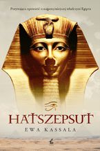 Okładka - Hatszepsut - Ewa Kassala