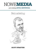 Okładka - NOWE MEDIA pod redakcją Eryka Mistewicza: Bezmarketing - Scott Stratten