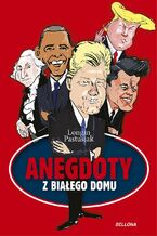 Okładka - Anegdoty z Białego Domu - Longin Pastusiak