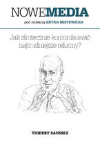 Okładka - NOWE MEDIA pod redakcją Eryka Mistewicza: Jak skutecznie komunikować najtrudniejsze reformy? - Thierry Saussez