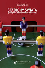 Okładka - Stadiony świata (pomiędzy Gemeinschaft i Gesellschaft) - Krzysztof Łęcki