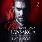 Okładka - Niebezpieczna transakcja - Lara Kos