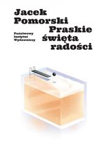 Okładka - Praskie święta radości, czyli zasada Don Giovanniego - Jacek Pomorski