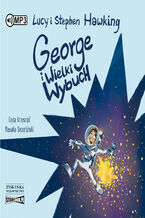 Okładka - George i Wielki Wybuch - Lucy Hawking, Stephen Hawking