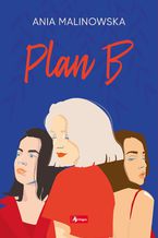 Okładka - Plan B - Ania Malinowska