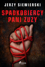 Okładka - Spadkobiercy pani Zuzy - Jerzy Siewierski