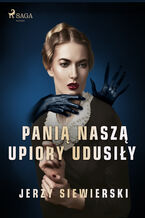 Okładka - Panią naszą upiory udusiły - Jerzy Siewierski