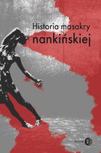 Okładka - Historia masakry nankińskiej - praca zbiorowa