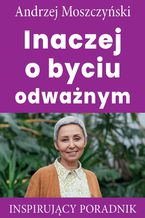 Okładka - Inaczej o byciu odważnym - Andrzej Moszczyński
