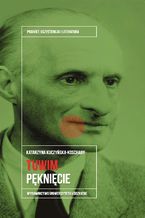 Okładka - Julian Tuwim. Pęknięcie - Katarzyna Kuczyńska-Koschany