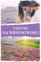 Okładka - Cienie na wrzosowisku - Anna Łajkowska
