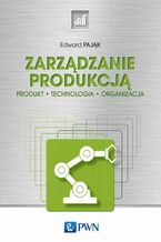 Okładka - Zarządzanie produkcją - Edward Pająk