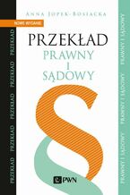 Okładka - Przekład prawny i sądowy - Anna Jopek-Bosiacka