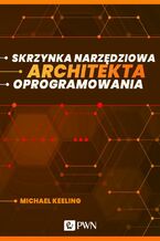 Okładka - Skrzynka narzędziowa architekta oprogramowania (ebook) - Michael Keeling