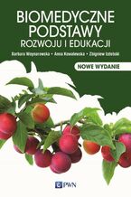 Okładka - Biomedyczne podstawy rozwoju i edukacji - Barbara Woynarowska, Anna Kowalewska, Zbigniew Izdebski, Magdalena Woynarowska