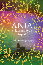 Okładka - Ania z Szumiących Topoli - Lucy Maud Montgomery