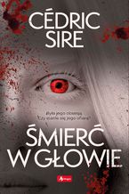 Okładka - Śmierć w głowie - Cedric Sire