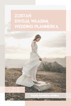 Okładka - Zostań swoją własną wedding plannerką - Paula Sawicka-Mońka
