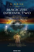Okładka - Magiczne dziedzictwo. Zegarki czasoprzestrzenne - K. Krak