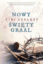 Okładka - Nowy święty Graal - Zibi Szelest