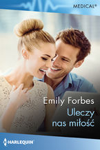 Okładka - Uleczy nas miłość - Emily Forbes