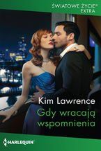 Okładka - Gdy wracają wspomnienia - Kim Lawrence