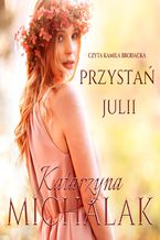 Okładka - Przystań Julii - Katarzyna Michalak
