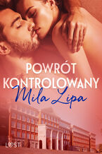 Okładka - Powrót kontrolowany  czyli jak oprzeć się wykładowcy - Mila Lipa