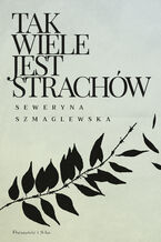 Okładka - Tak wiele jest strachów - Seweryna Szmaglewska