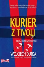 Okładka - Kurier z Tivoli - Wojciech Dutka