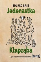 Okładka - Jedenastka Kłapząba - Eduard Bass