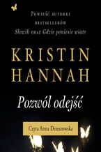 Okładka - Pozwól odejść - Kristin Hannah