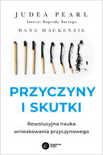 Okładka - Przyczyny i skutki. Rewolucyjna nauka wnioskowania przyczynowego - Judea Pearl, Dana Mackenzie