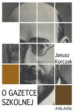 Okładka - O gazetce szkolnej - Janusz Korczak