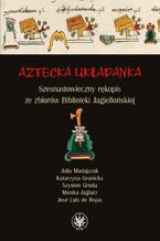 Okładka - Aztecka układanka - Julia Madajczak, Katarzyna Granicka, Szymon Gruda, Monika Jaglarz, José Luis De Rojas